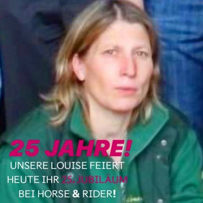 25 JAHRE Louise Kühl bei Horse &amp; Rider Luhmühlen - 25 JAHRE Louise Kühl bei Horse &amp; Rider Luhmühlen