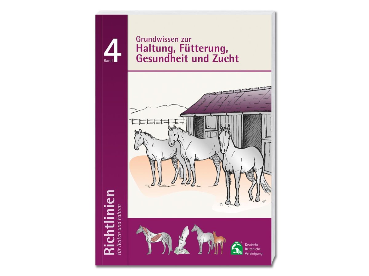Waldhausen Richtlinien für Reiten und Fahren, Band 4: Haltung, Fütterung, Gesundheit und Zucht